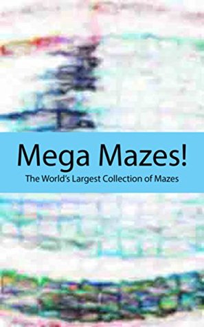 Read Mega Mazes! Vol. 272: The World's Largest Collection of Mazes! - Deen | ePub