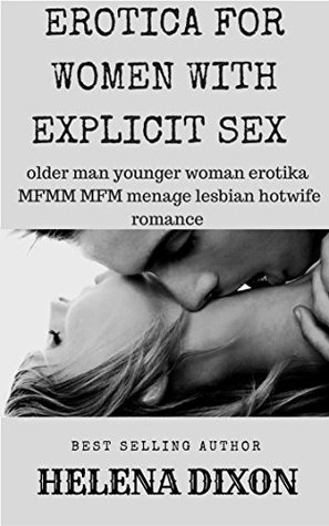 Read Online EROTICA FOR WOMEN WITH EXPLICIT SEX : older man younger woman erotika MFMM MFM menage lesbian hotwife romance - Helena Dixon file in PDF