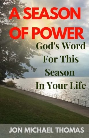 Read Online A Season Of Power: God's Word For This Season In Your Life - Jon Michael Thomas file in ePub