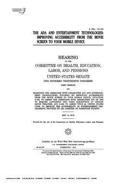 Read Online The ADA and Entertainment Technologies: Improving Accessibility from the Movie Screen to Your Mobile Device - U.S. Congress file in PDF