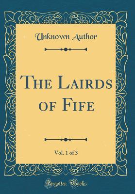 Download The Lairds of Fife, Vol. 1 of 3 (Classic Reprint) - Unknown file in ePub