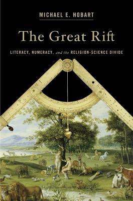 Full Download The Great Rift: Literacy, Numeracy, and the Religion-Science Divide - Michael E. Hobart file in ePub