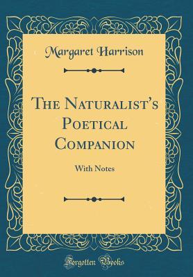 Download The Naturalist's Poetical Companion: With Notes (Classic Reprint) - Margaret Sgn Harrison | ePub