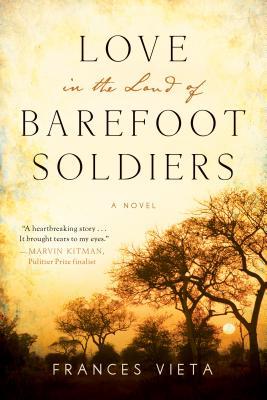 Read Love in the Land of Barefoot Soldiers: A Novel - Frances Vieta | PDF