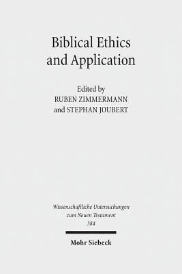 Download Biblical Ethics and Application: Purview, Validity, and Relevance of Biblical Texts in Ethical Discourse. Kontexte Und Normen Neutestamentlicher Ethik / Contexts and Norms of New Testament Ethics. Band IX - Stephan Joubert file in ePub