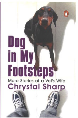 Read Online Dog in my Footsteps: More Stories of a Vet's Wife - Chrystal Sharp file in ePub