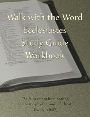 Full Download Walk with the Word Ecclesiastes Study Guide Workbook - D E Isom | PDF