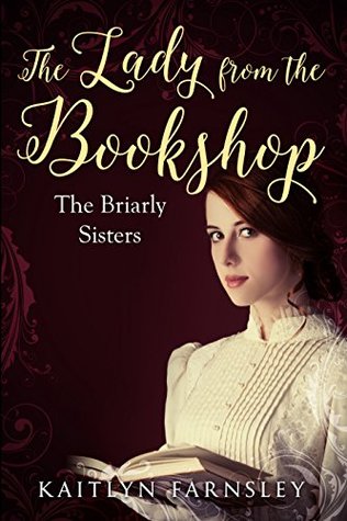 Read The Lady from the Bookshop: The Briarly Sisters - Kaitlyn Farnsley file in ePub