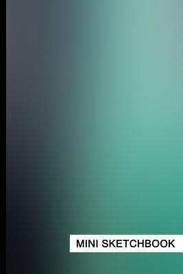 Read Mini Sketchbook: For Ideas, Drawing & Doodles & More, Mini-Sketch Pad (6 X 9 Inches), Blurground (26) - [Professional Binding] -  file in PDF