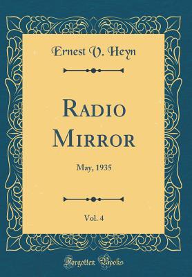 Read Radio Mirror, Vol. 4: May, 1935 (Classic Reprint) - Ernest V Heyn | ePub