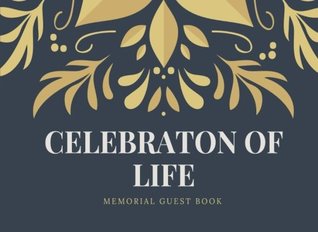 Download Celebration of Life: Guest Book, Blue & Gold, Classic Memorial Guest Book & Funeral Guest Book, Wake, Condolence Book, Church, Memorial Service (Elite Guest Book) -  | PDF
