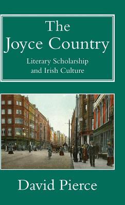 Read The Joyce Country: Literary Scholarship and Irish Culture - David Pierce Jr. | ePub