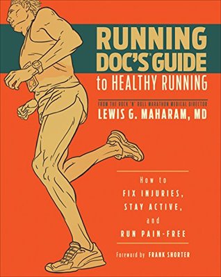 Read Running Doc's Guide to Healthy Running: How to Fix Injuries, Stay Active, and Run Pain-Free - Maharam Lewis G. file in ePub