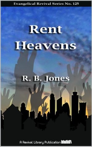 Read Online Rent Heavens: The Welsh Revival, Some of its Hidden Springs and Prominent Results (Evangelical Revivals Book 125) - Rhys Bevan Jones | ePub