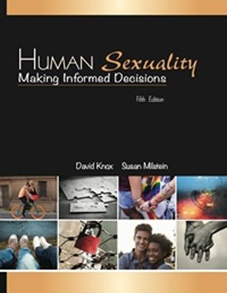 Read Online Human Sexuality: Making Informed Decisions, 5e 5th Fifth Edition - Knox & Milstein | PDF