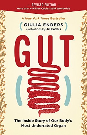 Read Online Gut: The Inside Story of Our Body's Most Underrated Organ (Revised Edition) - Giulia Enders file in ePub