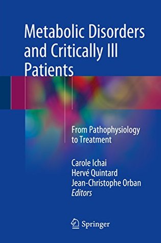 Read Online Metabolic Disorders and Critically Ill Patients: From Pathophysiology to Treatment - Carole Ichai | ePub