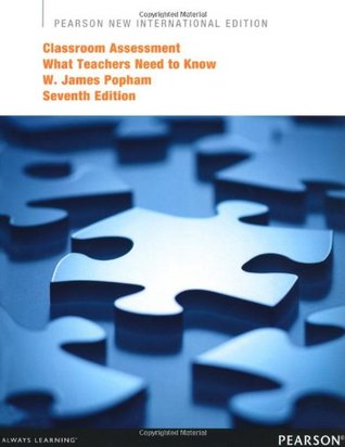 Read Online Classroom Assessment: Pearson New International Edition: What Teachers Need to Know - Popham | PDF