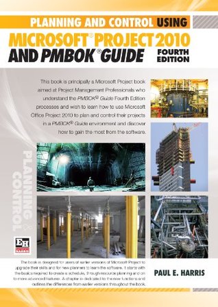 Read Online Planning and Control Using Microsoft® Project 2010 and PMBOK® Guide Fourth Edition - Paul E. Harris | PDF