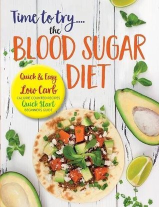 Read Online Time to try the BLOOD SUGAR DIET: Quick & easy low carb, calorie counted recipes & quick start beginners guide - CookNation file in ePub