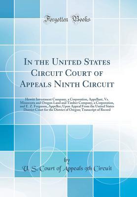 Download In the United States Circuit Court of Appeals Ninth Circuit: Hewitt Investment Company, a Corporation, Appellant, vs. Minnesota and Oregon Land and Timber Company, a Corporation, and E. Z. Ferguson, Appellee; Upon Appeal from the United States District Co - U.S. Court of Appeals Ninth Circuit | ePub