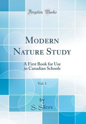 Read Modern Nature Study, Vol. 1: A First Book for Use in Canadian Schools (Classic Reprint) - Sidney Sheddon Silcox file in ePub