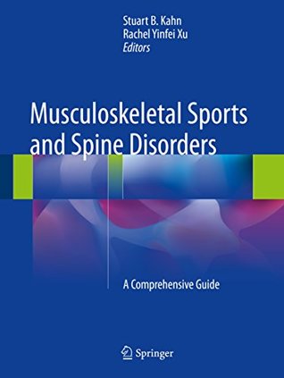 Download Musculoskeletal Sports and Spine Disorders: A Comprehensive Guide - Stuart B. Kahn file in PDF