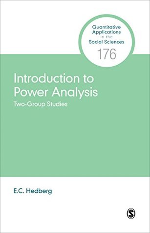 Read Introduction to Power Analysis: Two-Group Studies (Quantitative Applications in the Social Sciences) - E C Hedberg file in PDF