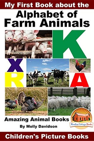 Read My First Book about the Alphabet of Farm Animals - Amazing Animal Books - Children's Picture Books - Molly Davidson | ePub