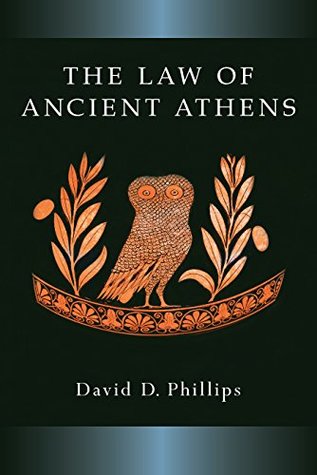 Read Online The Law of Ancient Athens (Law And Society In The Ancient World) - David Phillips file in ePub