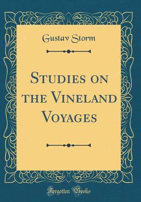 Read Online Studies on the Vineland Voyages (Classic Reprint) - Gustav Storm file in PDF