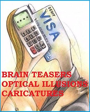 Full Download Caricatures. Optical Illusions. Mind Blowing Pictures. Brain Teasers - Memes Entertainment Studio file in PDF