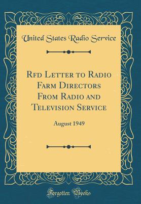 Download RFD Letter to Radio Farm Directors from Radio and Television Service: August 1949 (Classic Reprint) - United States Radio Service file in ePub