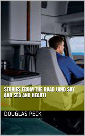Full Download Stories from the Road (and sky and sea and heart) - Douglas Peck | ePub