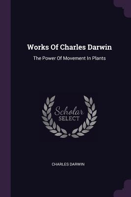 Download Works of Charles Darwin: The Power of Movement in Plants - Charles Darwin file in ePub