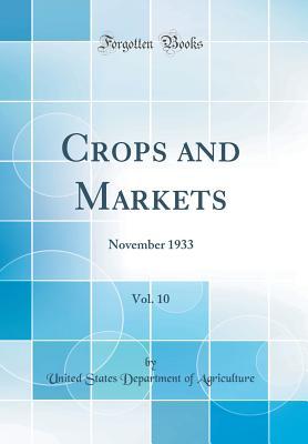 Full Download Crops and Markets, Vol. 10: November 1933 (Classic Reprint) - U.S. Department of Agriculture file in ePub