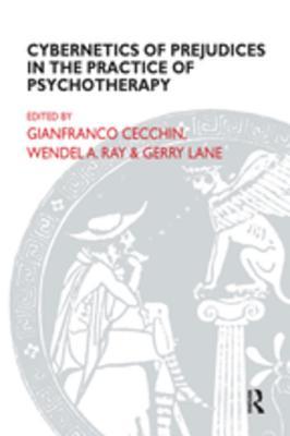 Download Cybernetics of Prejudices in the Practice of Psychotherapy - Gianfranco Cecchin | PDF