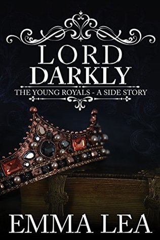 Read Online Lord Darkly: The Young Royals 1.5 - A Side Story - Emma Lea file in ePub