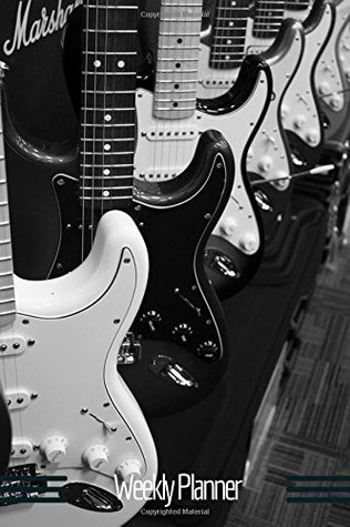 Read Online Weekly Planner: Guitars, The Best Weekly Diary, Get things done, Day Planner, Goals journal, Reflection diary, priority list with motivational quotes, 52 weeks, 6x9 (Weekly Planners) (Volume 2) -  file in PDF