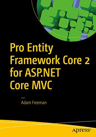 Read Pro Entity Framework Core 2 for ASP.NET Core MVC - Adam Freeman file in PDF