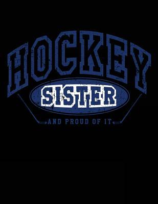 Download Hockey Sister and Proud of It: Cute Hockey Gifts for Sisters - Hockey Notebook 8.5x11 -  | ePub