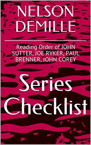 Download NELSON DEMILLE SERIES CHECKLIST - Reading Order of JOHN SUTTER, JOE RYKER, PAUL BRENNER, JOHN COREY - Series Checklist | ePub