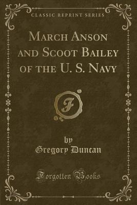 Download March Anson and Scoot Bailey of the U. S. Navy - Gregory Duncan | ePub