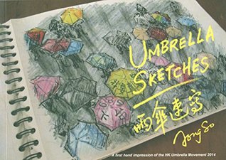 Download Umbrella Sketches: A first hand impression of the HK Umbrella Movement 2014 - So Fong file in PDF
