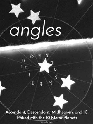 Download Angles: Ascendant, Descendant, Midheaven, and IC Paired with the 10 Major Planets - Michelle Falis file in ePub