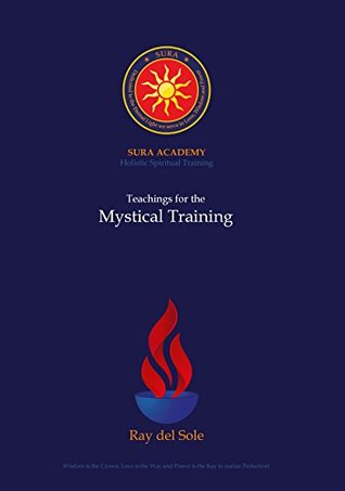 Download Teachings for the Mystical Training (Sura Academy Teachings) - Ray del Sole file in PDF
