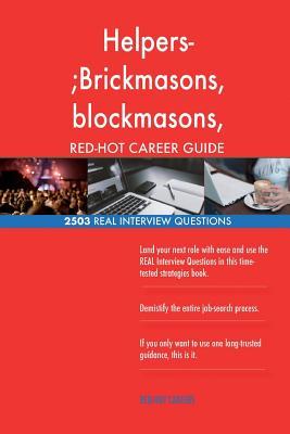Full Download Helpers-;brickmasons, Blockmasons, Stonemasons, and Tile and Marble Setter Red-H - Red-Hot Careers | PDF