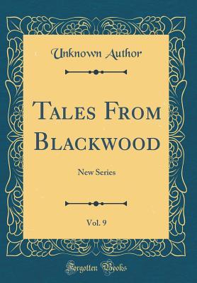Download Tales from Blackwood, Vol. 9: New Series (Classic Reprint) - H. Chalmers Roberts file in PDF