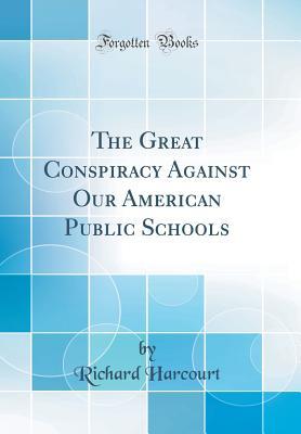 Download The Great Conspiracy Against Our American Public Schools (Classic Reprint) - Richard Harcourt file in ePub