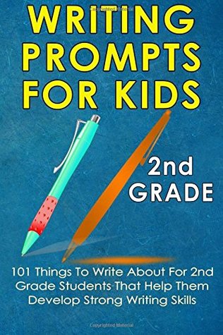 Download Writing Prompts For Kids 2nd Grade: 101 Things To Write About For 2nd Grade Students That Help Them Develop Strong Writing Skills - Journal Writing For Kids (Kids Journal Writing) (Volume 3) - Subha Malik file in PDF